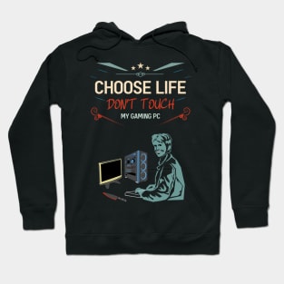 Choose life don't touch my gaming pc re:color 02 Hoodie